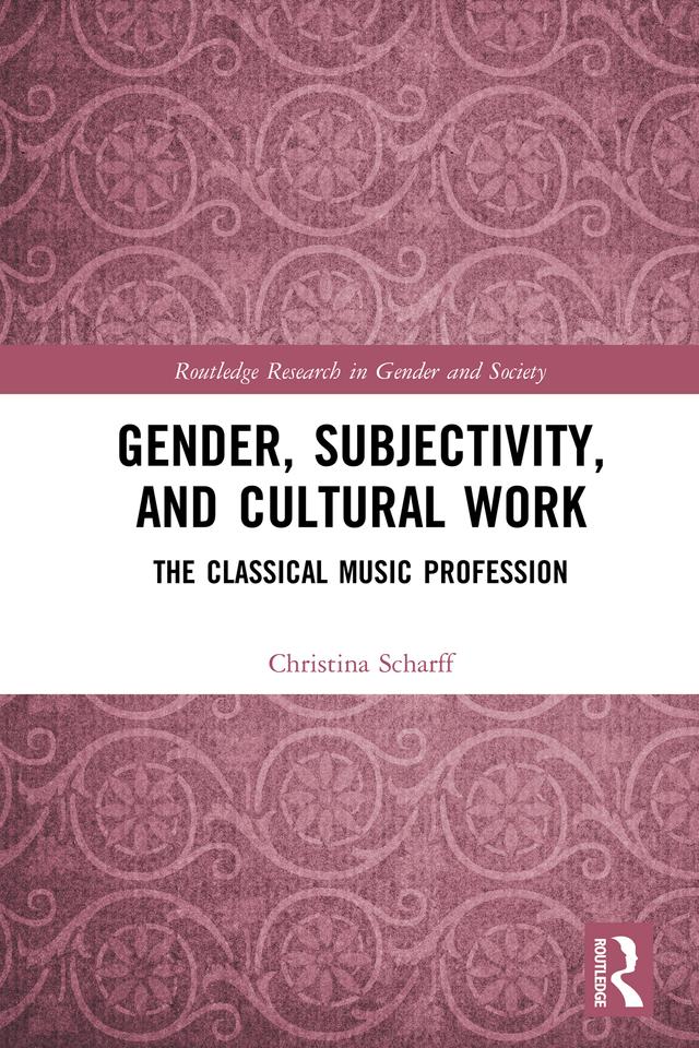 Gender, Subjectivity, and Cultural Work by Christina Scharff