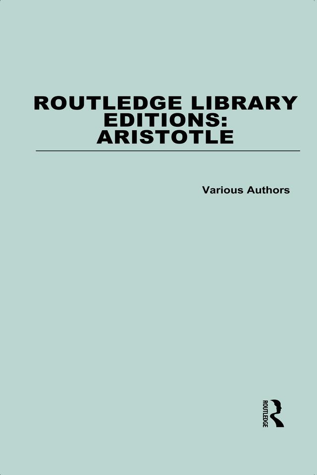 Routledge Library Editions: Aristotle by Various