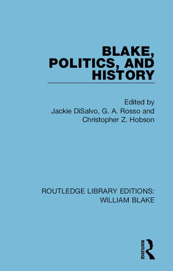 Blake, Politics, and History by Christopher Hobson, G. Rosso, Jackie DiSalvo