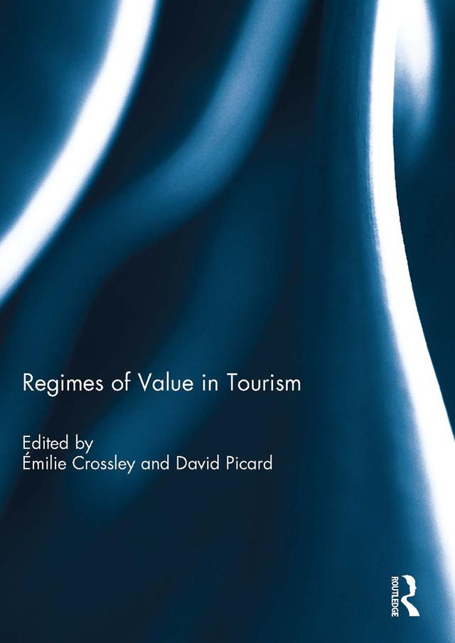 Regimes of Value in Tourism by David Picard, Emilie Crossley