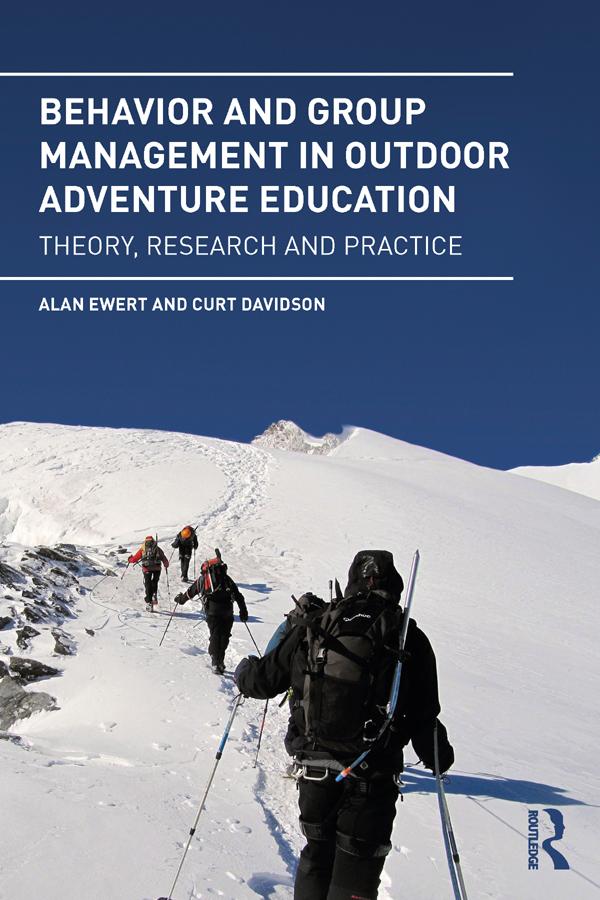 Behavior and Group Management in Outdoor Adventure Education by Alan Ewert, Curt Davidson
