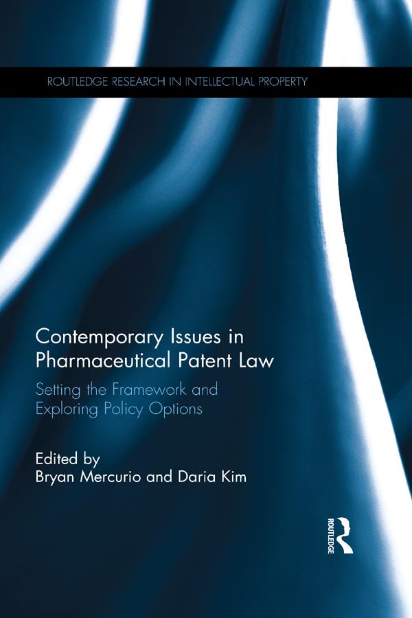 Contemporary Issues in Pharmaceutical Patent Law by Bryan Mercurio, Daria Kim