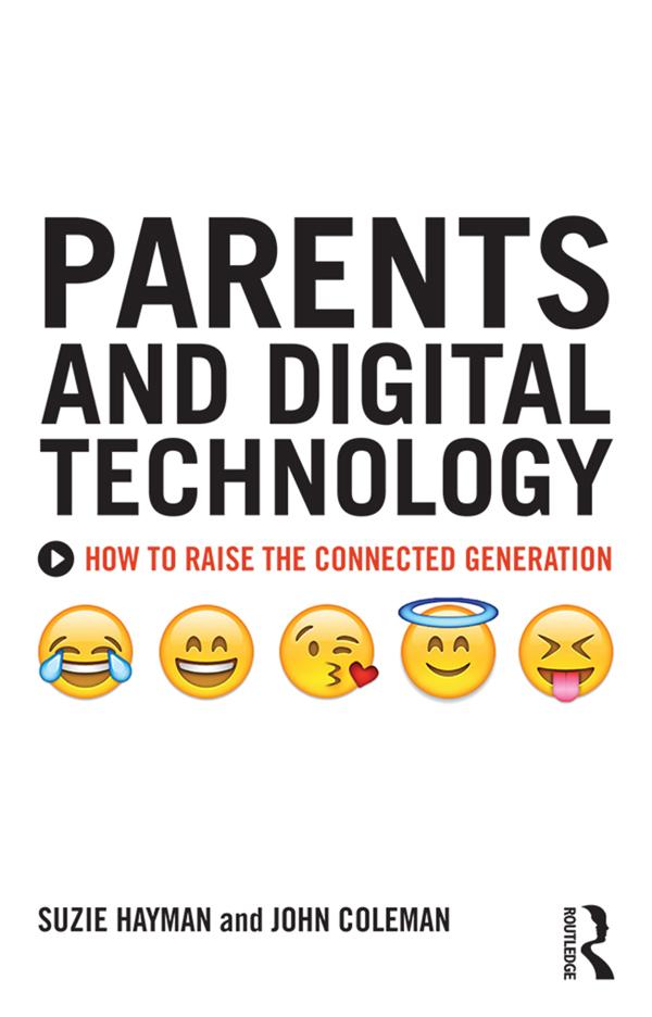 Parents and Digital Technology by John Coleman, Suzie Hayman