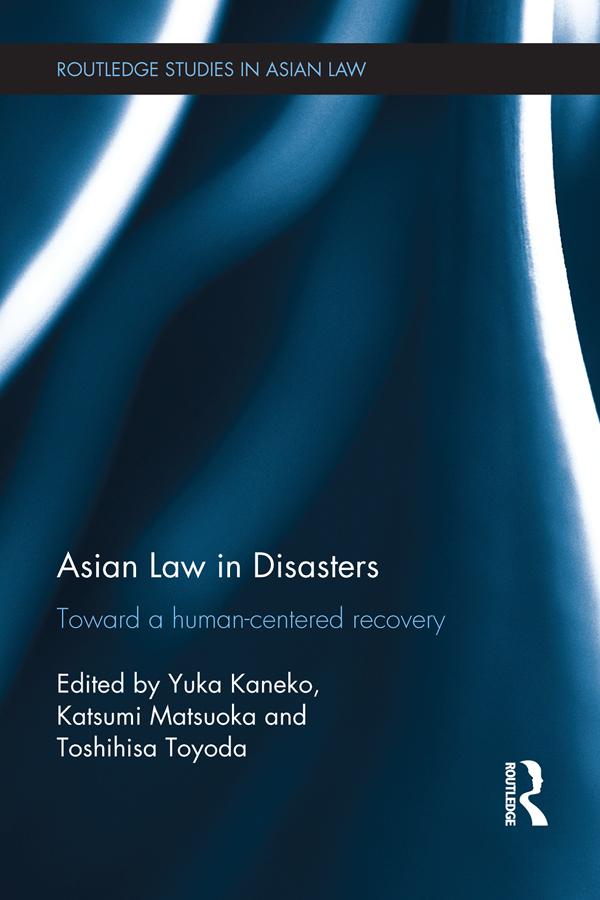 Asian Law in Disasters by Katsumi MATSUOKA, Toshihisa TOYODA, Yuka KANEKO