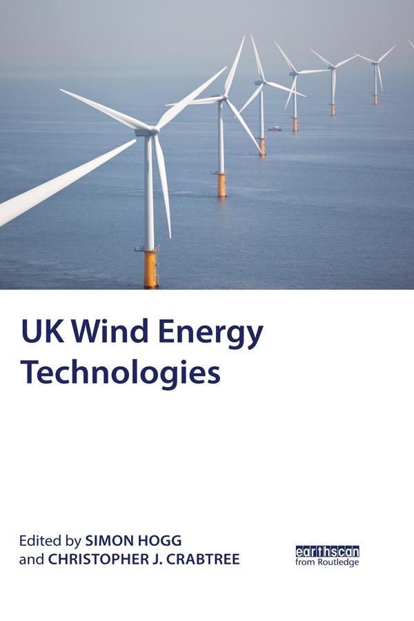 UK Wind Energy Technologies by Christopher Crabtree, Simon Hogg