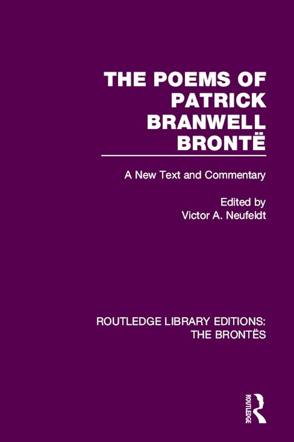 The Poems of Patrick Branwell Brontë by Victor A. Neufeldt