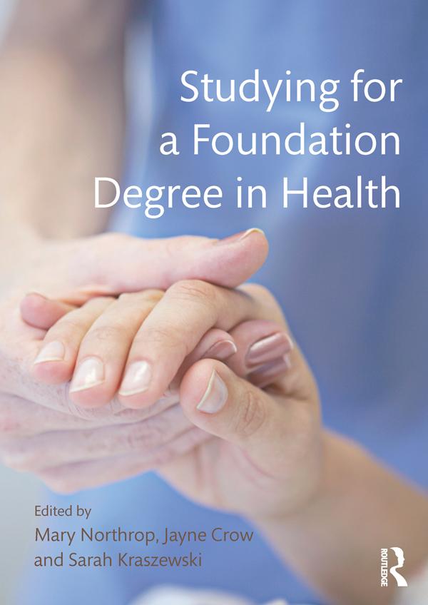 Studying for a Foundation Degree in Health by Jayne Crow, Mary Northrop, Sarah Kraszewski