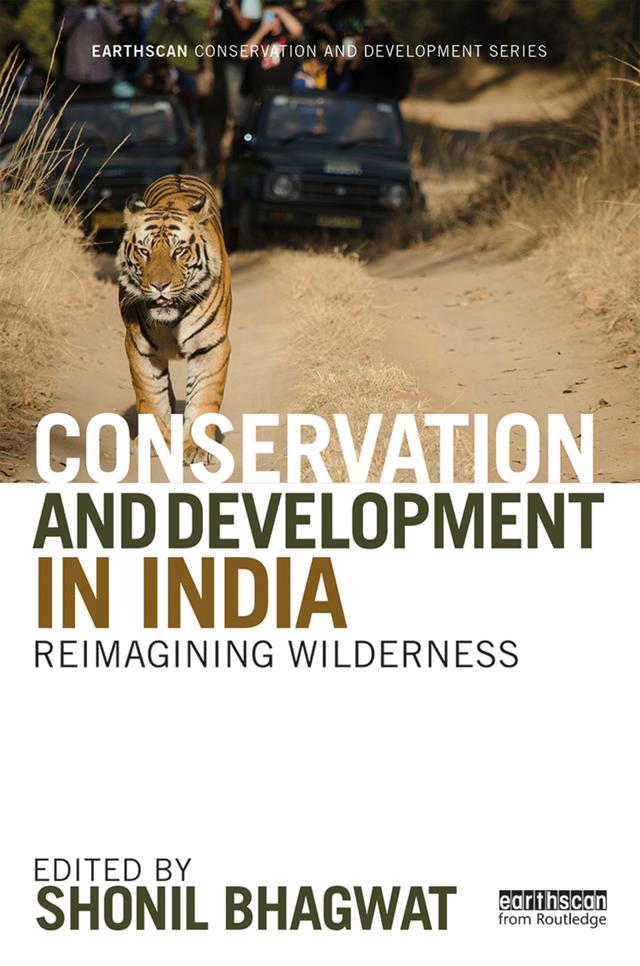 Conservation and Development in India by Shonil Bhagwat