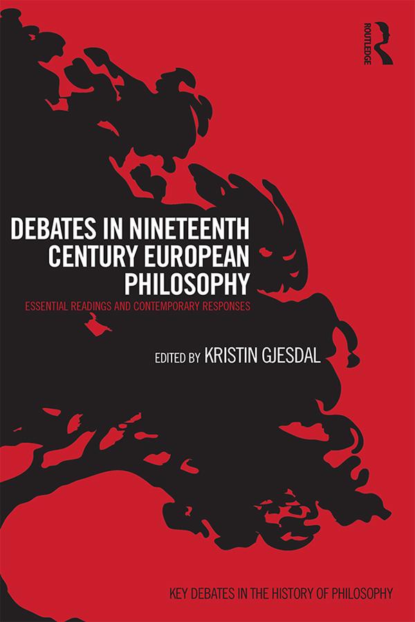 Debates in Nineteenth-Century European Philosophy by Kristin Gjesdal