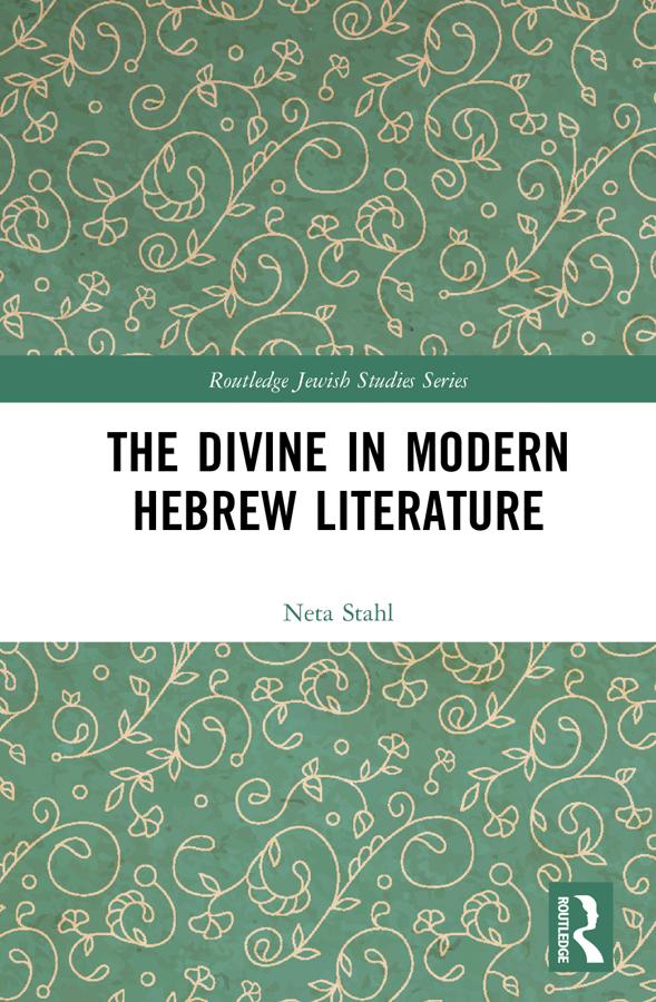 The Divine in Modern Hebrew Literature by Neta Stahl