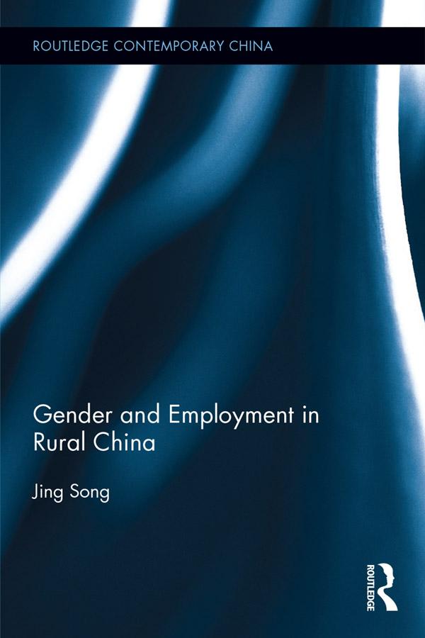Gender and Employment in Rural China by Jing Song