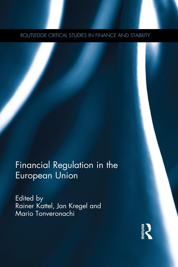 Financial Regulation in the European Union by Jan Kregel, Mario Tonveronachi, Rainer Kattel