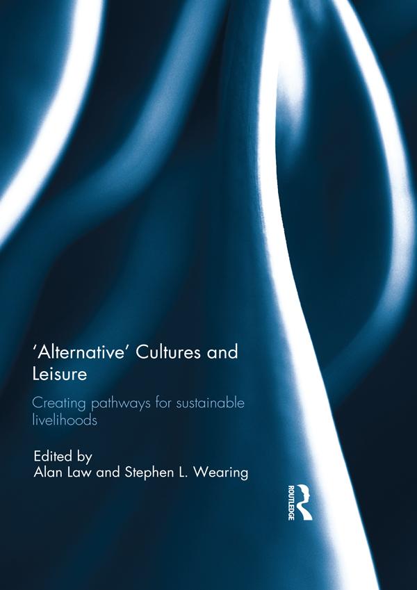 'Alternative' cultures and leisure by Alan Law, Stephen Wearing