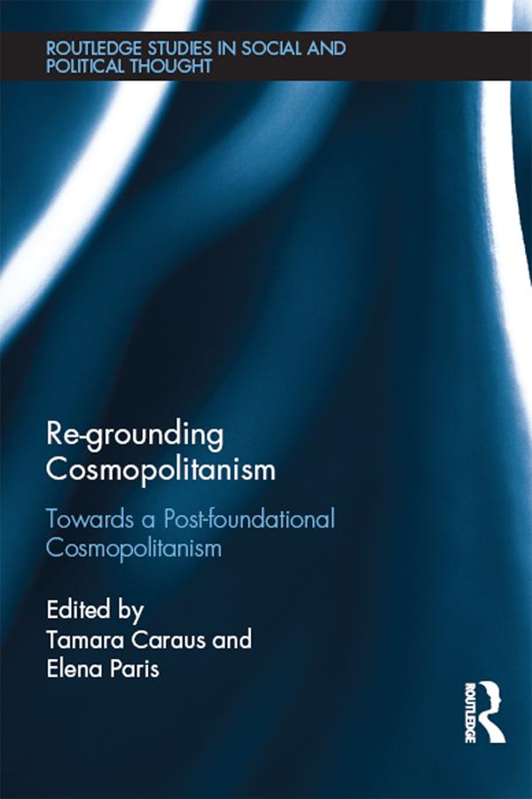Re-Grounding Cosmopolitanism by Elena Paris, Tamara Caraus