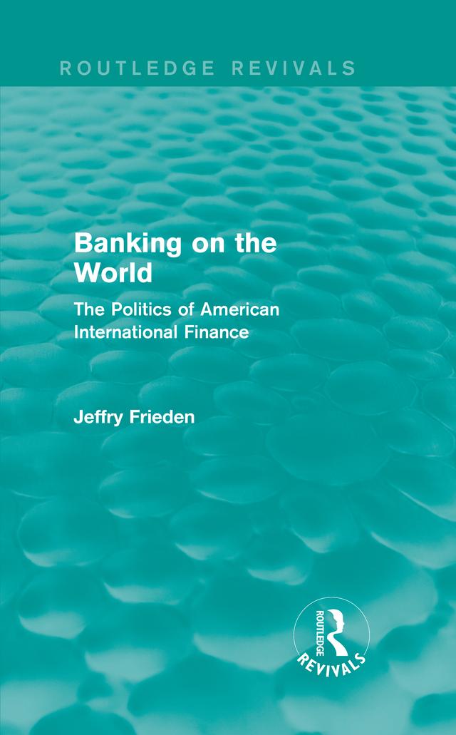 Banking on the World by Jeffry Frieden