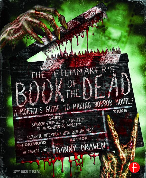 The Filmmaker's Book of the Dead by Danny Draven