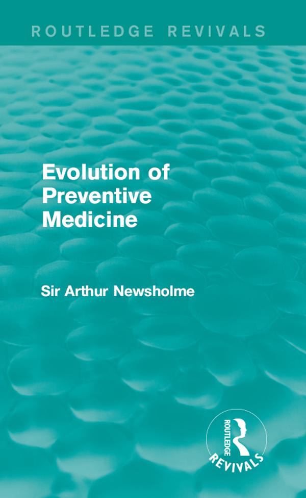 Evolution of Preventive Medicine (Routledge Revivals) by Sir Arthur Newsholme