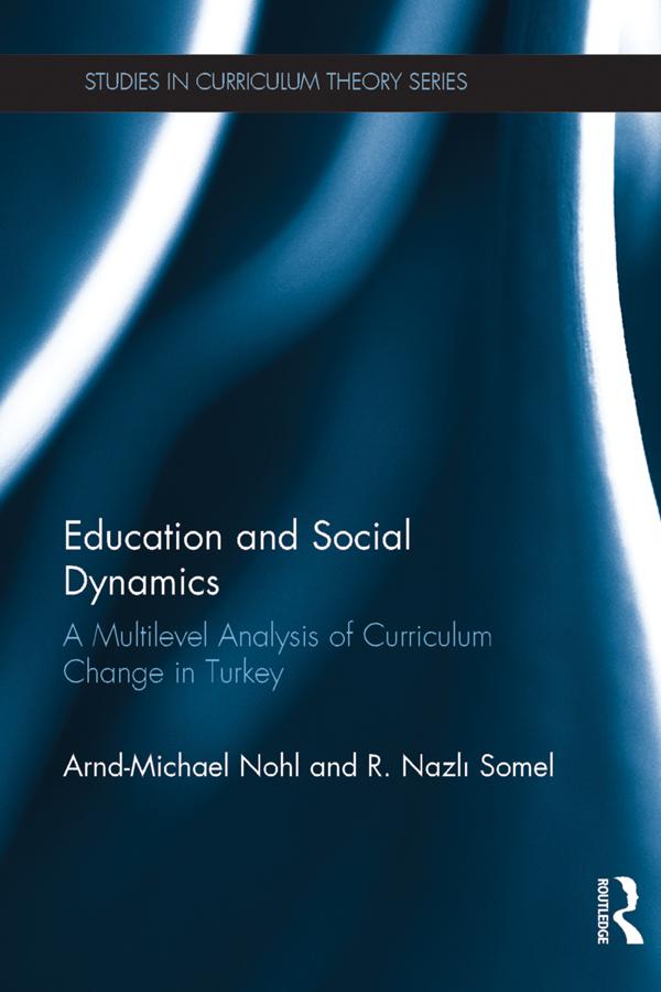Education and Social Dynamics by Arnd-Michael Nohl, R. Nazlı Somel