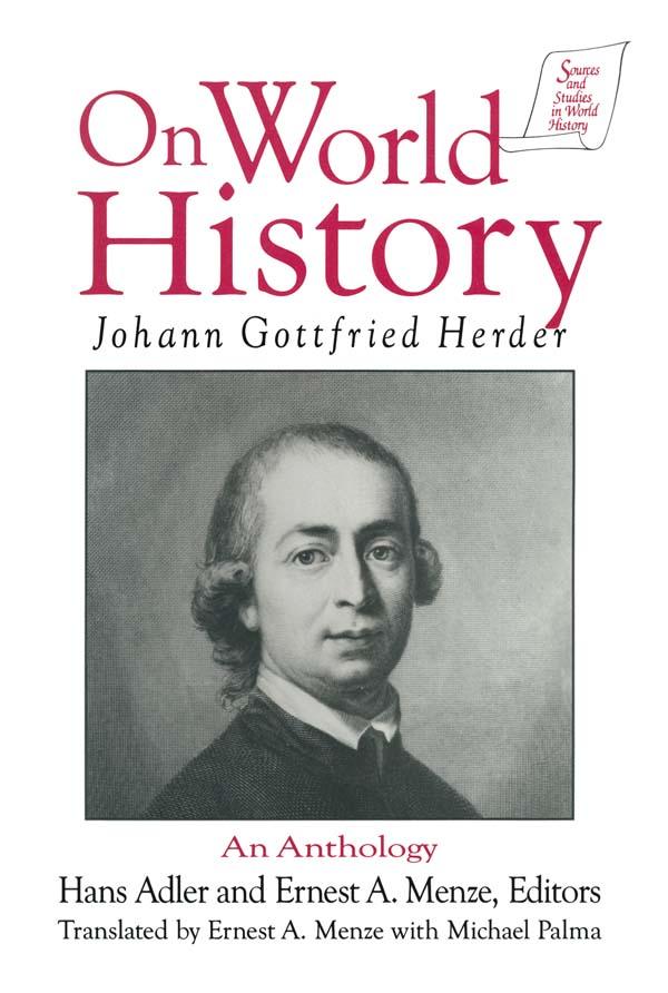 Johann Gottfried Herder on World History: An Anthology by Ernest A. Menze, Hans Adler, Johann Gottfried Herder, Michael Palma