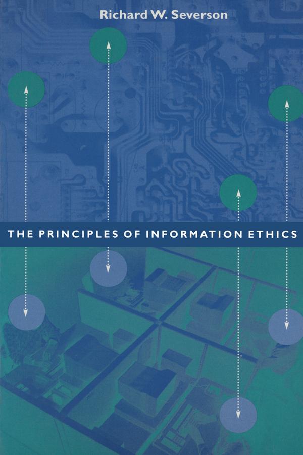 The Principles of Information Ethics by Richard Severson