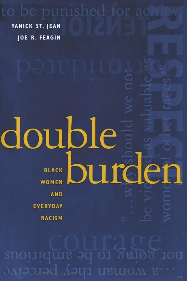 Double Burden by Joe R Feagin, Yanick St Jean