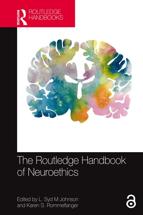 The Routledge Handbook of Neuroethics by Karen S. Rommelfanger, L. Syd M Johnson