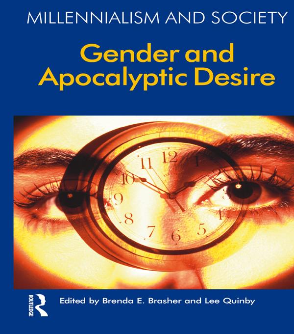 Gender and Apocalyptic Desire by Brenda E. Brasher, Lee Quinby