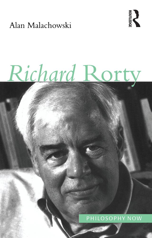 Richard Rorty by Alan Malachowski
