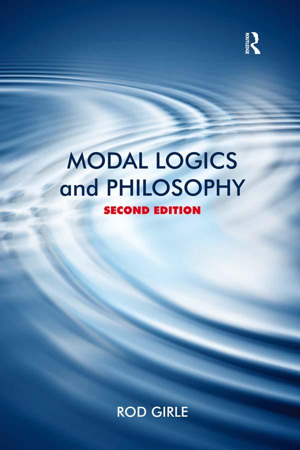 Modal Logics and Philosophy by Rod Girle