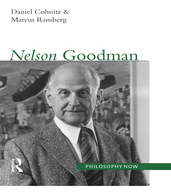 Nelson Goodman by Daniel Cohnitz, Marcus Rossberg