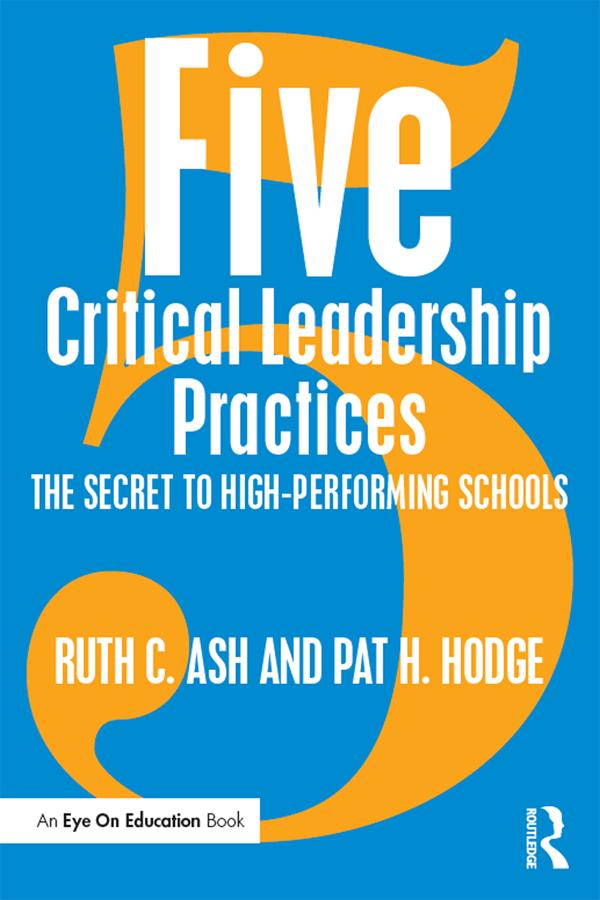 Five Critical Leadership Practices by Pat H. Hodge, Ruth C. Ash