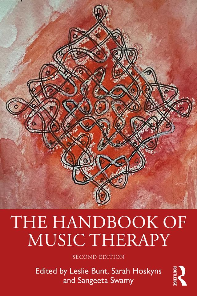 The Handbook of Music Therapy by Leslie Bunt, Sangeeta Swamy, Sarah Hoskyns