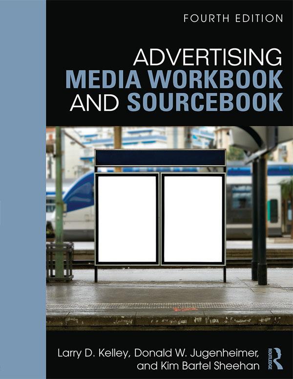 Advertising Media Workbook and Sourcebook by Donald W. Jugenheimer, Kim Sheehan, Larry Kelley