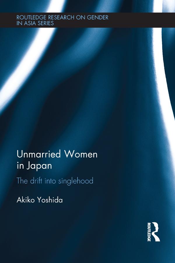 Unmarried Women in Japan by Akiko Yoshida