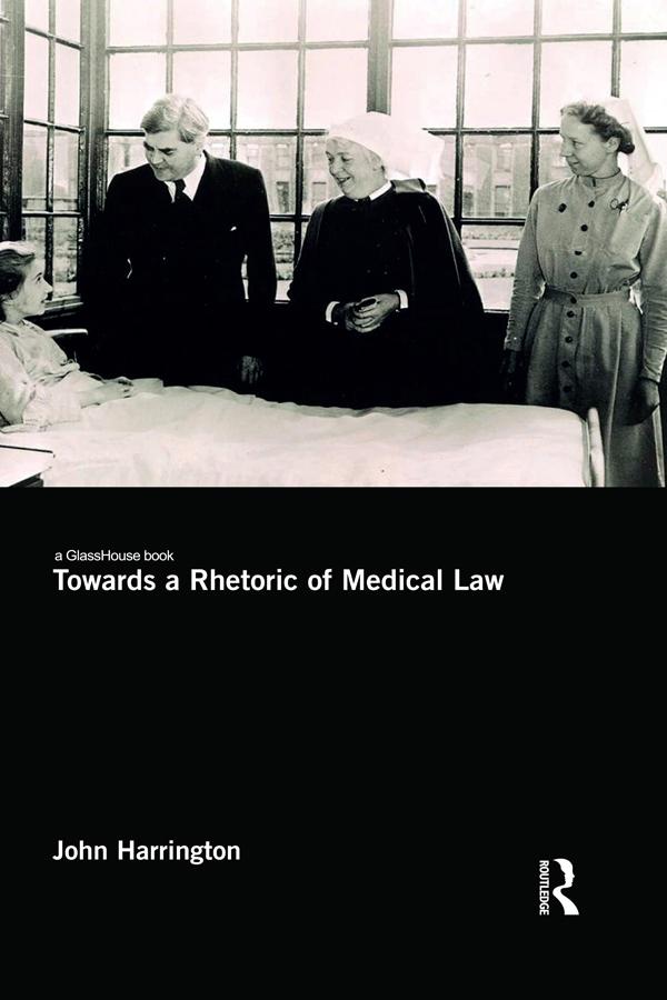 Towards a Rhetoric of Medical Law by John Harrington