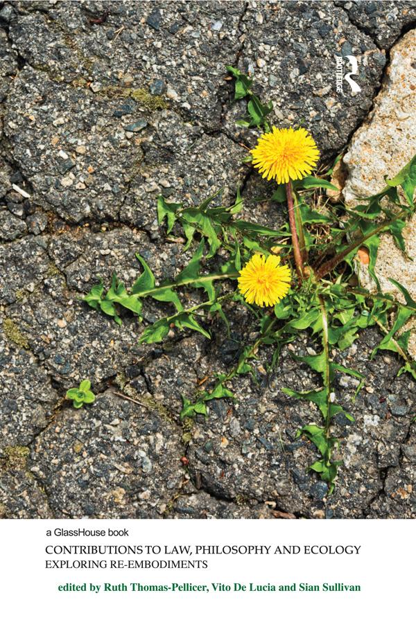 Contributions to Law, Philosophy and Ecology by Ruth Thomas-Pellicer, Sian Sullivan, Vito De Lucia