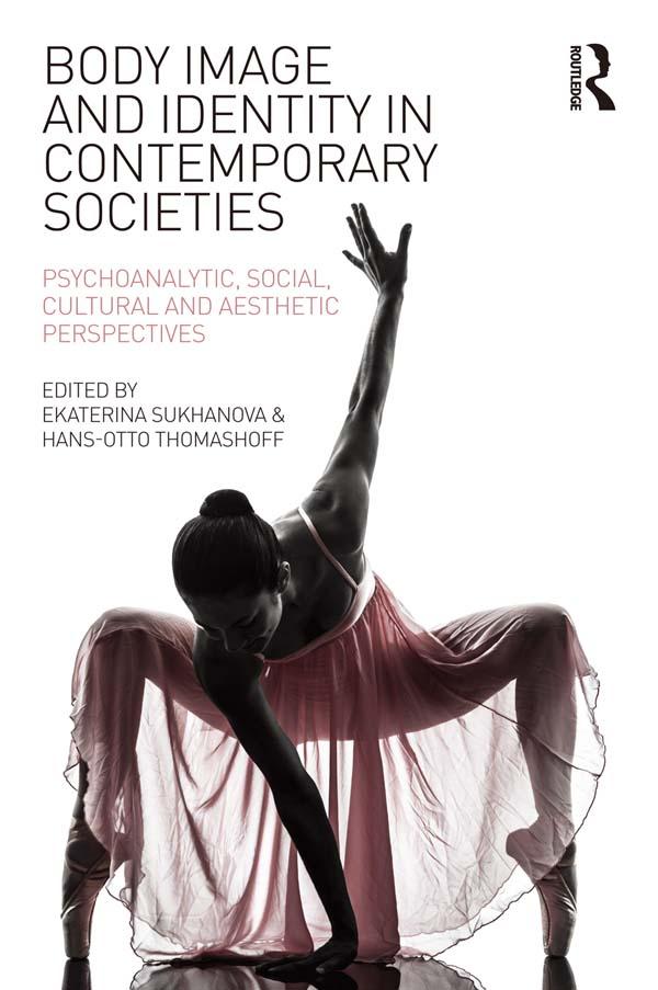Body Image and Identity in Contemporary Societies by Ekaterina Sukhanova, Hans-Otto Thomashoff