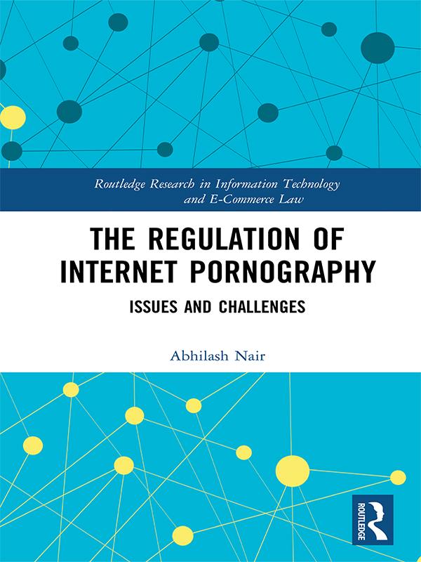 The Regulation of Internet Pornography by Abhilash Nair