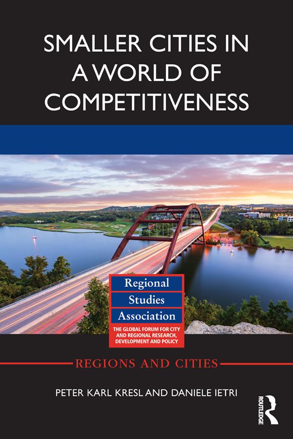 Smaller Cities in a World of Competitiveness by Daniele Ietri, Peter Karl Kresl
