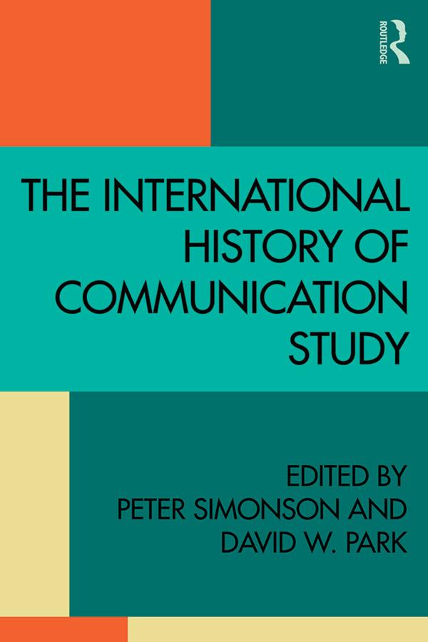 The International History of Communication Study by David W. Park, Peter Simonson