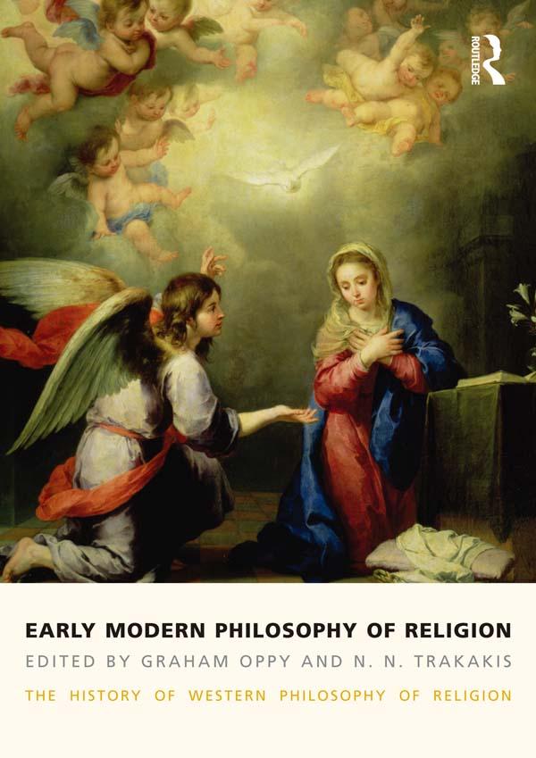 Early Modern Philosophy of Religion by Graham Oppy, N. N. Trakakis