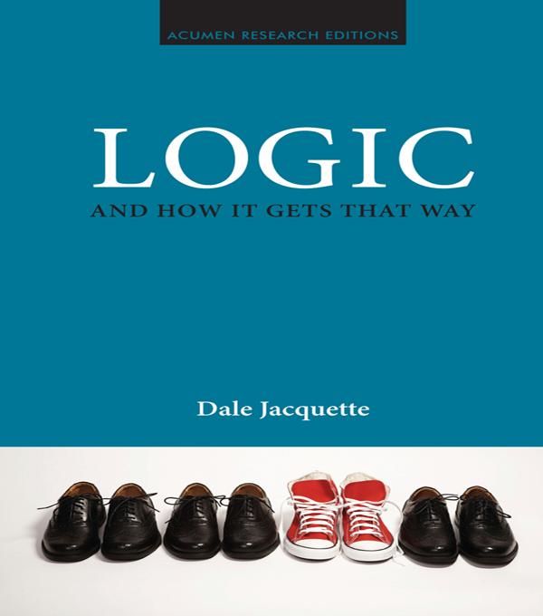 Logic and How it Gets That Way by Dale Jacquette