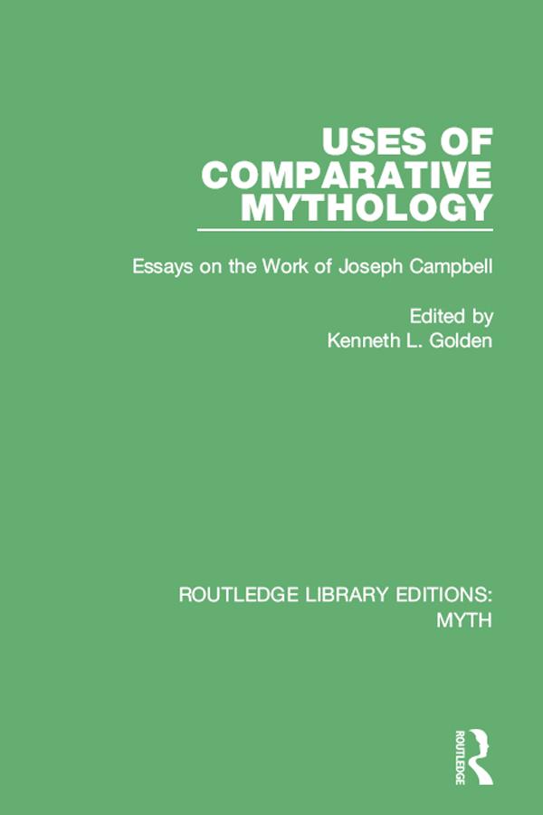 Uses of Comparative Mythology (RLE Myth) by Kenneth Golden