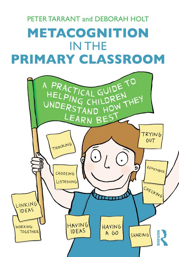Metacognition in the Primary Classroom by Deborah Holt, Peter Tarrant