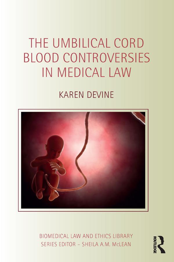 The Umbilical Cord Blood Controversies in Medical Law by Karen Devine