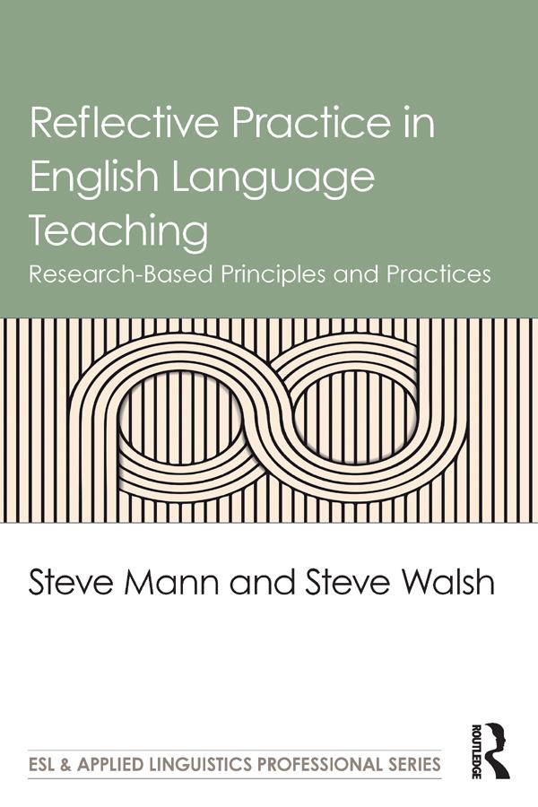 Reflective Practice in English Language Teaching by Steve Mann, Steve Walsh