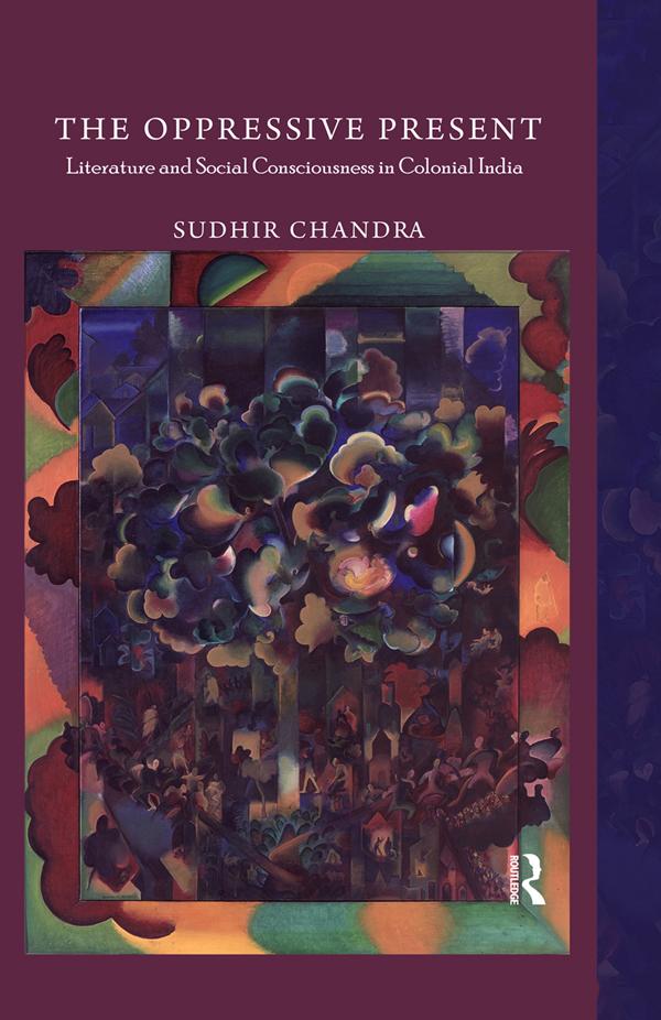 The Oppressive Present by Sudhir Chandra