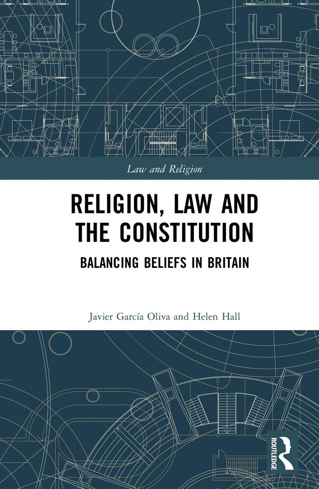 Religion, Law and the Constitution by Helen Hall, Javier García Oliva