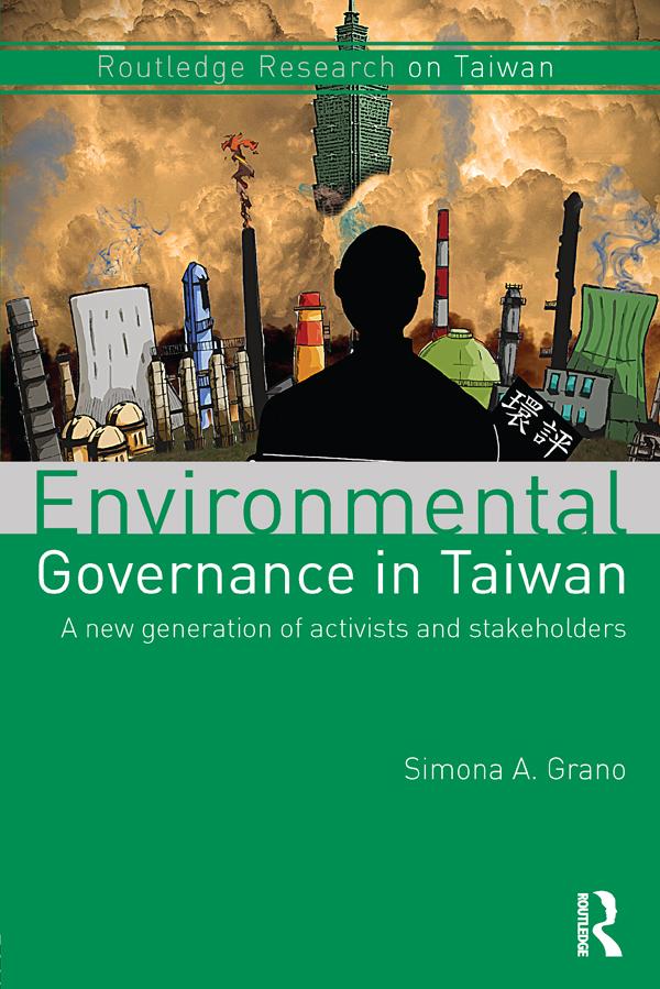 Environmental Governance in Taiwan by Simona A. Grano