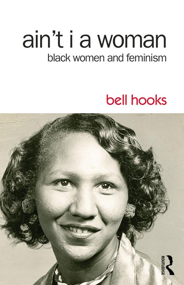 Ain't I a Woman by bell hooks